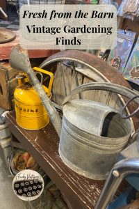 Spring Gardening Finds from the Barn - fresh from the barn, vintage garden finds