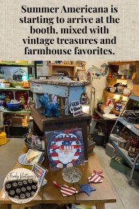 Freshened Up for Summer at the Booth - Summer Americana is starting to arrive at the booth, mixed with vintage treasures and farmhouse favorites.